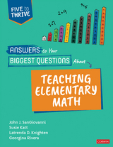 Answers to Your Biggest Questions About Teaching Elementary Math - John J. Sangiovanni, Susie Katt, Latrenda D. Knighten, Georgina Rivera