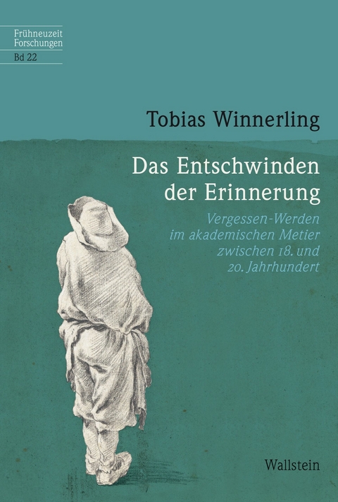 Das Entschwinden der Erinnerung -  Tobias Winnerling