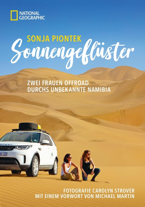 Reiseabenteuer: Sonnengefl&uuml;ster. Zwei Frauen offroad durch Namibia. Eine unvergessliche Safari Reise per Land Rover 4x4 durch Afrika. - Sonja Piontek, Carolyn Strover