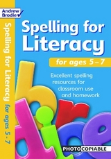 Spelling for Literacy for ages 5-7 - Brodie, Andrew; Richardson, Judy