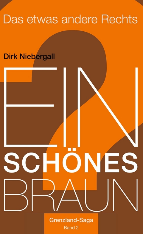 Ein sch&ouml;nes Braun -  Dirk Niebergall