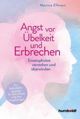 Angst vor &Uuml;belkeit und Erbrechen - Martina Effmert