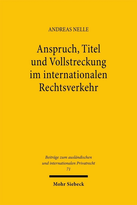 Anspruch, Titel und Vollstreckung im internationalen Rechtsverkehr -  Andreas Nelle