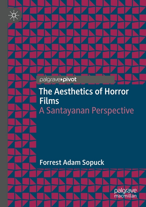 The Aesthetics of Horror Films - Forrest Adam Sopuck