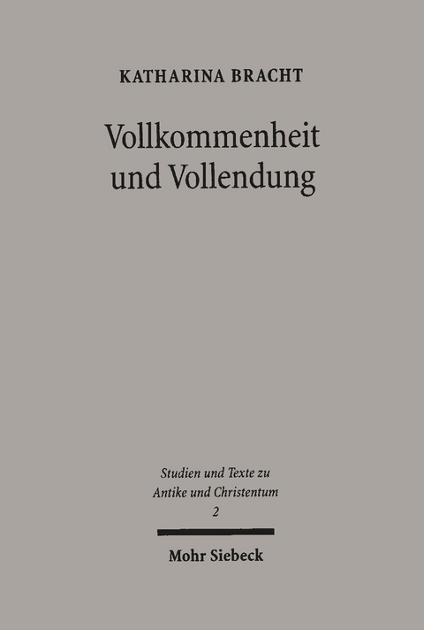Vollkommenheit und Vollendung -  Katharina Bracht
