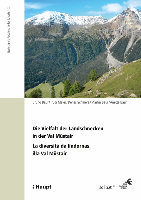 Die Vielfalt der Landschnecken in der Val M&uuml;stair - La diversit&agrave; da lindornas illa Val M&uuml;stair - Bruno Baur, Trudi Meier, Denes Schmera, Martin Baur, Anette Baur