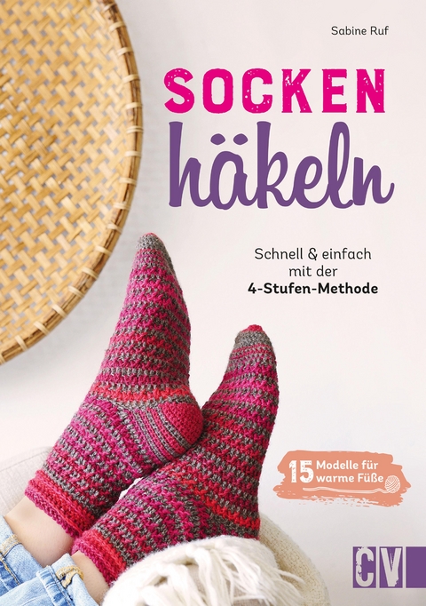 Socken häkeln - Schnell und einfach mit der 4-Stufenmethode - Sabine Ruf