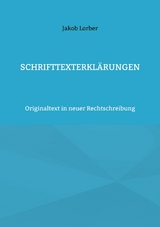 Schrifttexterkl&auml;rungen - Jakob Lorber