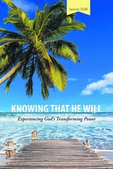 KNOWING THAT HE WILL - Janine Hall