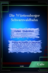DIE W&Uuml;RTTEMBERGER SCHWARZWALDBAHN - Dr. Georg Emil Carl Sch&uuml;z, Eduard Friedrich Hochstetter