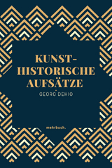 Kunsthistorische Aufs&auml;tze - Georg Dehio