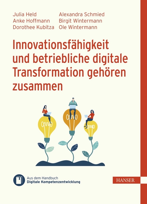 Innovationsf&auml;higkeit und betriebliche digitale Transformation geh&ouml;ren zusammen - Julia Held, Anke Hoffmann, Dorothee Kubitza, Alexandra Schmied, Birgit Wintermann, Ole Wintermann