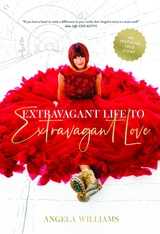 Extravagant Life to Extravagant Love - Angela Williams