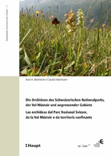 Die Orchideen des Schweizerischen Nationalparks, der Val M&uuml;stair und angrenzender Gebiete - Beat A. Wartmann, Claudia Wartmann