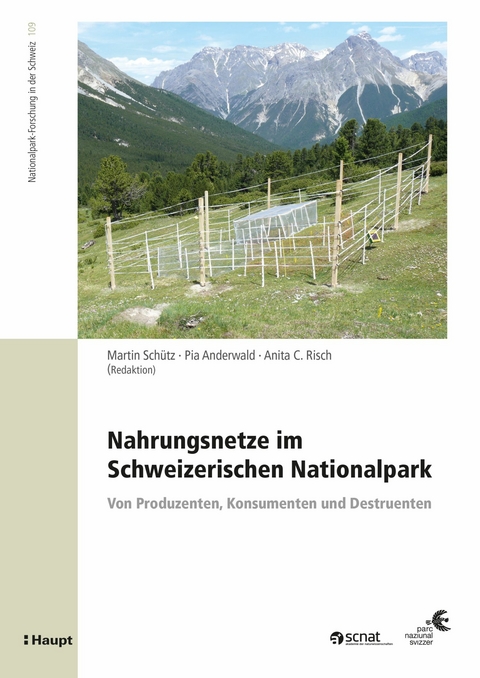 Nahrungsnetze im Schweizerischen Nationalpark - Martin Sch&uuml;tz, Anita C. Risch, Pia Anderwald, Martin Br&uuml;llhardt, Ivar Herfindal, Christian Rossi, Anna-Katharina Schweiger