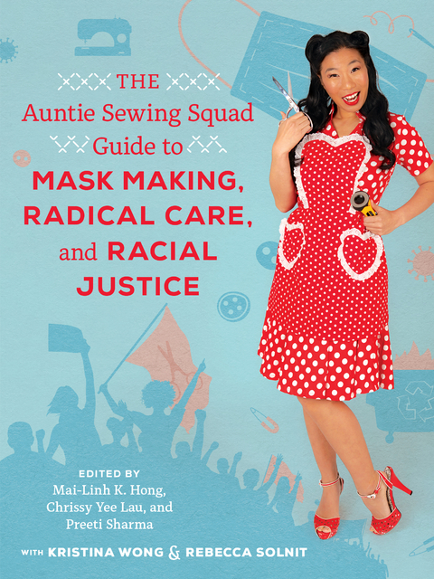 Auntie Sewing Squad Guide to Mask Making, Radical Care, and Racial Justice - 