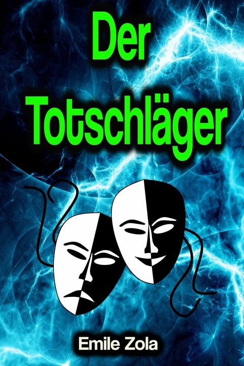 Der Totschl&auml;ger - Emile Zola