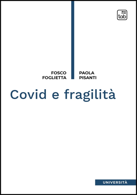 Covid e fragilit&agrave; - Fosco Foglietta, Paola Pisanti
