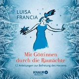 Mit G&ouml;ttinnen durch die Raun&auml;chte - Luisa Francia