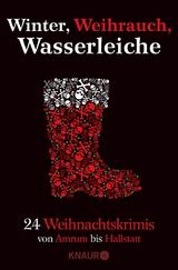 Winter, Weihrauch, Wasserleiche - Andreas Eschbach, Florian Schwiecker, Sonja R&uuml;ther, Hilde Artmeier, Wolfgang Burger, Isolde Peter, Katja Bohnet, Tom Fraunhoffer, Andreas Gruber, Michael Thode, Christiane Franke, Cornelia Kuhnert, Christoph Lode, Thomas Kastura, Alex Wagner, Iny Lorentz, Regine K&ouml;lpin, Tom Zai, Marc Hofmann, Wulf Dorn, Mathias Berg, Alexander Oetker, Carine Bernard, Fanny K&ouml;nig, Kirsten N&auml;hle, Eva Siegmund