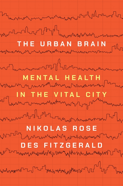 The Urban Brain - Nikolas Rose, Des Fitzgerald