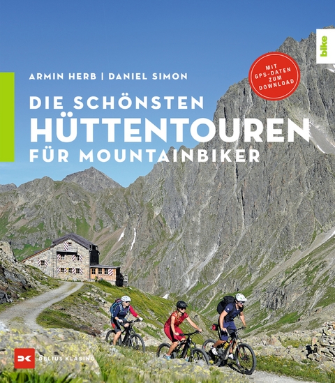 Die sch&ouml;nsten H&uuml;ttentouren f&uuml;r Mountainbiker - Daniel Simon, Armin Herb