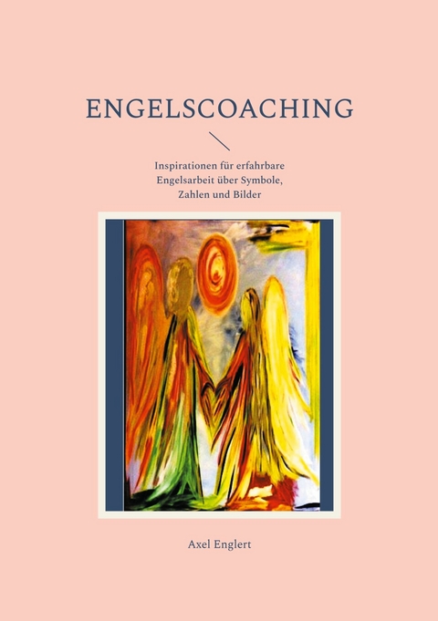 Engelscoaching -  Axel Englert