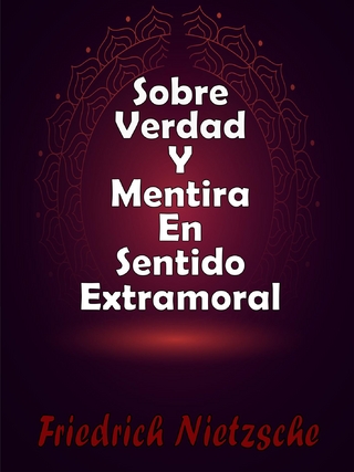 Sobre Verdad y Mentira En Sentido Extramoral