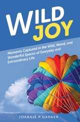 Wild Joy - Joannie P Garner