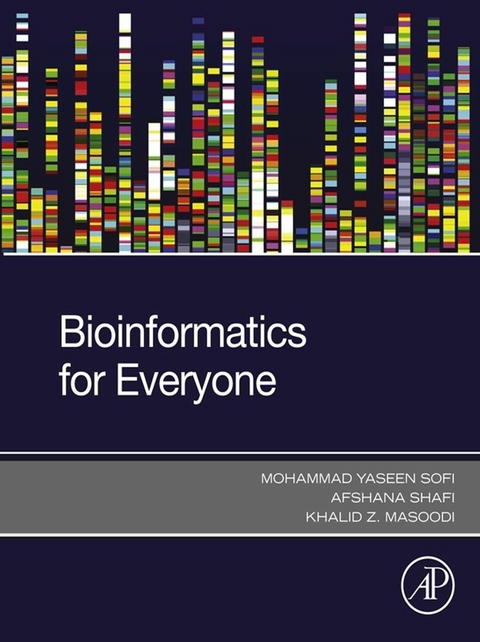Bioinformatics for Everyone -  Khalid Z. Masoodi,  Afshana Shafi,  Mohammad Yaseen Sofi