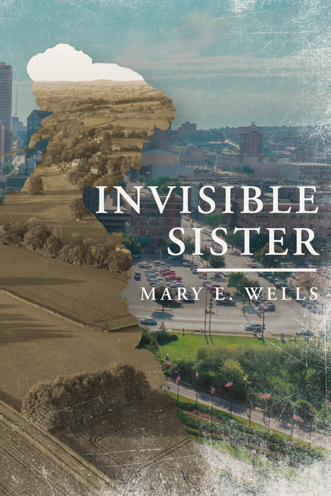 Invisible Sister -  Mary E. Wells