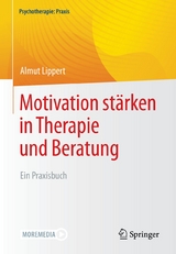 Motivation st&auml;rken in Therapie und Beratung - Almut Lippert
