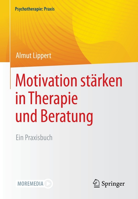 Motivation st&auml;rken in Therapie und Beratung - Almut Lippert