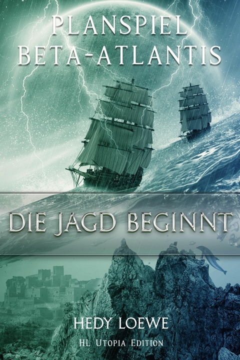 Planspiel Beta-Atlantis: Die Jagd beginnt - Hedy Loewe