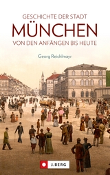 Die Geschichte der Stadt M&uuml;nchen - Georg Reichlmayr
