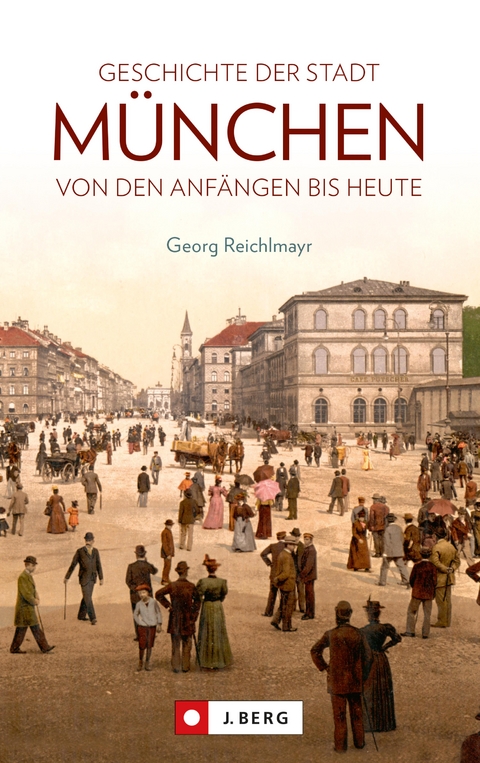 Die Geschichte der Stadt M&uuml;nchen - Georg Reichlmayr