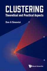 CLUSTERING: THEORETICAL AND PRACTICAL ASPECTS - Dan A Simovici