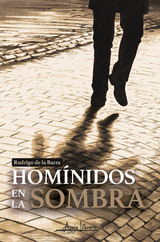 Hom&iacute;nidos en la sombra - Rodrigo de la Barra