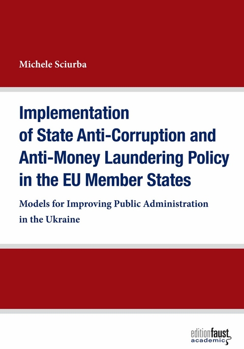 Implementation of State Anti-Corruption and Anti-Money Laundering Policy in the EU Member States - Michele Sciurba