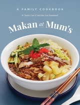 Makan At Mum's - A Family Cookbook - Jeanie Lau, Katrina Lau Hammond