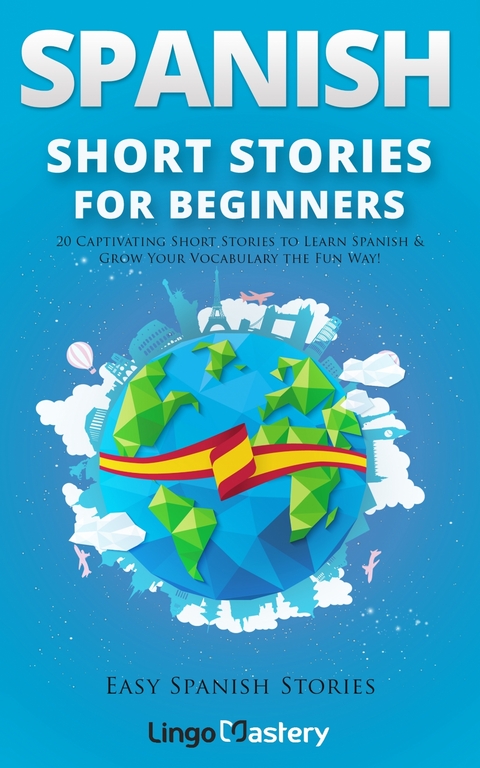 Spanish Short Stories for Beginners -  Lingo Mastery