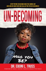UN-BECOMING - Dr. Eboni L Truss