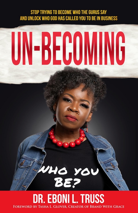UN-BECOMING - Dr. Eboni L Truss