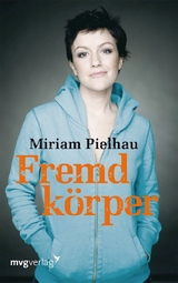 Fremdk&ouml;rper - Miriam Pielhau