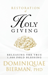 Restoration of Holy Giving - Dominiquae Bierman