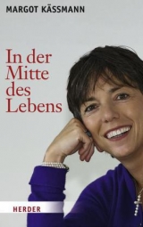 In der Mitte des Lebens - Margot K&auml;ssmann