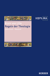 Regulae theologiae. Regeln der Theologie -  Alain von Lille