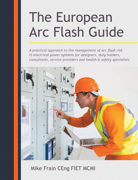 European Arc Flash Guide -  Mike Frain CEng FIET MCMI