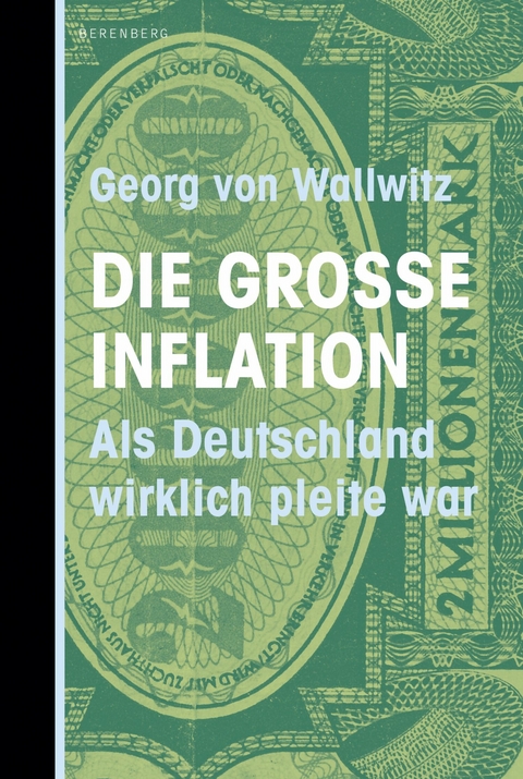 Die gro&szlig;e Inflation - Georg von Wallwitz