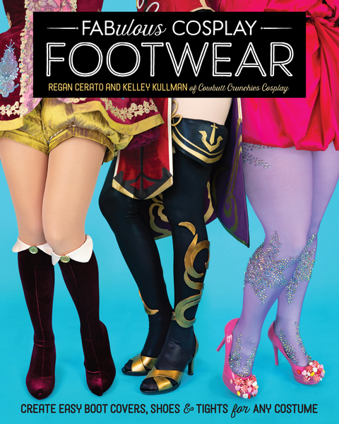 Fabulous Cosplay Footwear -  Regan Cerato,  Kelley Kullman